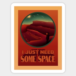 I Just Need Some Space Sticker